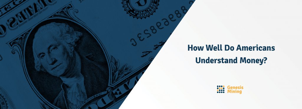 How Well Do Americans Understand Money?