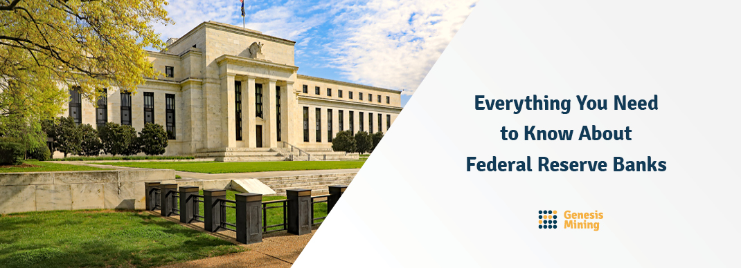 Everything You Need to Know About Federal Reserve Banks