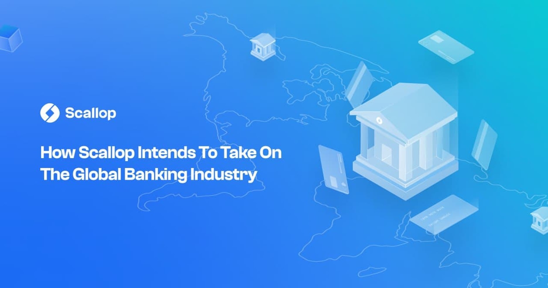 How Scallop Intends to Take on The Global Banking Industry